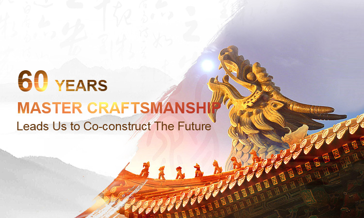 60 Years Master craftsmanship   Leads Us to Co-construct The Future